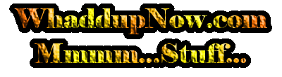Stuff.WhaddupNow.com